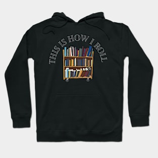 This is how I roll Hoodie